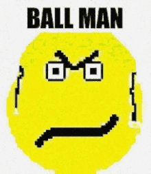 a pixelated smiley face with the words " ball man " below it