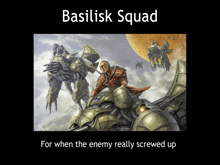 a poster that says basilisk squad for when the enemy really screwed up on it