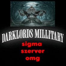 a poster that says darklords military sigma sserver omg