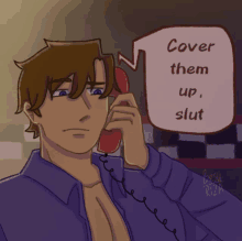 a cartoon of a man talking on a phone with a speech bubble saying cover them up slut