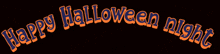 a sign that says happy halloween night in orange and blue letters