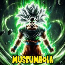 a poster of a dragon ball z character with the words museumbola on it