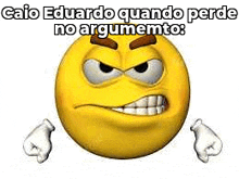 a cartoon smiley face with a very angry face and a caption that says caio eduardo quando perde no argumento