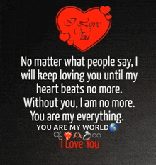 a poster that says " no matter what people say i will keep loving you until my heart beats no more .. "