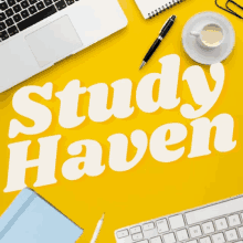 a yellow background with the words study haven written in white