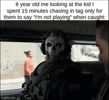 a picture of a soldier with a skull mask and a caption that says 8 year old me looking at the kid