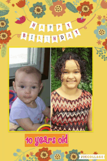 a picture of a baby and a picture of a girl with the words happy birthday 10 years old on the bottom