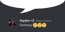 a speech bubble that says kayden < 3 today at 00:25 femboys