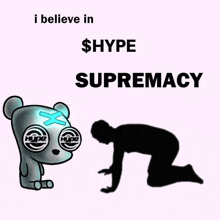 a cartoon of a teddy bear kneeling down with the words i believe in $ hype supremacy above it