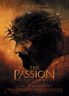 a movie poster for the passion of the christ starring mel gibson and jim caviezel .