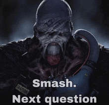 a picture of a monster with the words smash next question