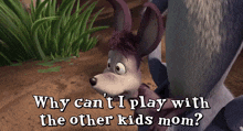 why can t i play with the other kids mom written on a cartoon