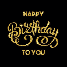 a black background with gold lettering that reads happy birthday to you