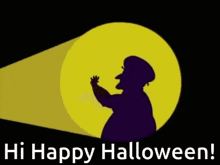 a silhouette of a man standing in front of a yellow light with the words `` hi happy halloween '' written below him .