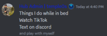 a screenshot of a discord conversation between hub admin templeos and things i do while in bed