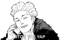 a black and white drawing of a man talking on a cell phone with the caption `` stop the yap '' .