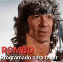 a close up of a man 's face with the words rambo programado para taxar written in red