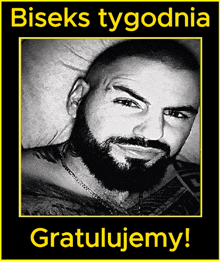 a black and white photo of a man with the words biseks typodnia gratulujemy