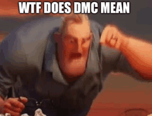 a cartoon character is holding a pencil in his hand and says wtf does dmc mean .