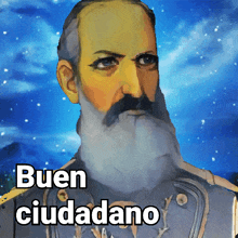 a painting of a man with a beard and the words buen ciudadano on the bottom