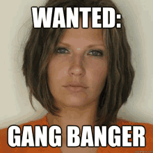 a woman in a jail cell with the caption wanted gang banger