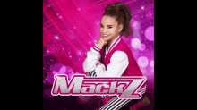 a girl in a pink jacket and striped pants is standing in front of a pink background with the word mackz .