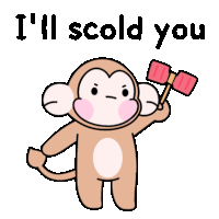 a cartoon of a monkey holding a hammer with the words " i 'll scold you " below it