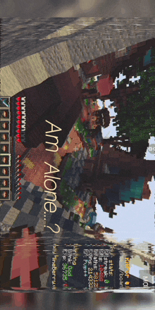 a screenshot of a minecraft game with the words am alone