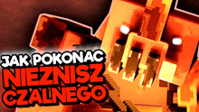 a picture of a minecraft character with the words jak pokonac nieznisz czalnego