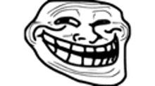 a black and white drawing of a troll face with a big smile on it .