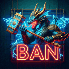 a dragon is holding a hammer in front of a neon sign that reads ban