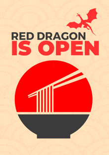 a poster that says red dragon is open on it