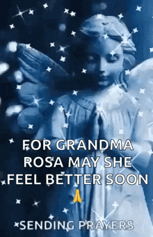 a statue of an angel with wings is praying for grandma rosa may she feel better soon .