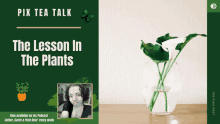 a poster for pix tea talk with a vase of flowers on a table