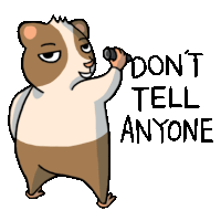 a cartoon of a hamster holding a microphone with the words " don t tell anyone " below it