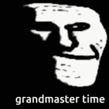 a black and white drawing of a troll face with the words `` grandmaster time '' below it .