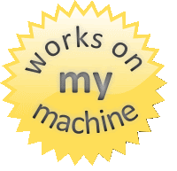 a sticker that says works on my machine