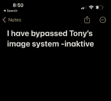 a phone screen with a note that says " i have bypassed tony 's image system - inaktive "