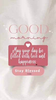 a good morning message with a heart and the words may your day be filled with love and happiness