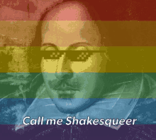 a painting of shakespeare with a rainbow background and the words call me shakesqueer on the bottom