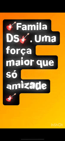 a sign that says familia ds uma força maior que so amizade with guitars on it