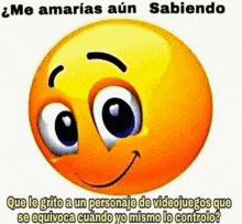 a smiley face with a caption in spanish that says `` me amarias aun sabiendo '' .