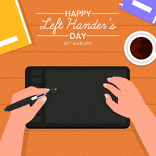 a happy left hander 's day poster with a person using a pen on a tablet