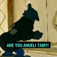 a cartoon character is standing in front of a door and says " are you ahulei tam "