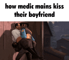 two men kissing with the words how medic mains kiss their boyfriend below them