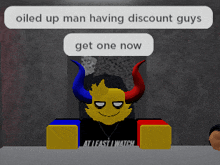 a cartoon character with red and blue horns says oiled up man having discount guys get one now