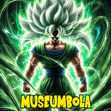 a poster of a dragon ball z character with the words museumbola on the bottom