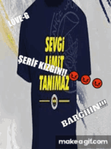 a blue shirt that says sevgi limit tanimaz on it