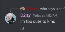 a screenshot of a conversation between d2izy and shane