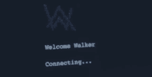 welcome walker connecting is displayed on a computer screen